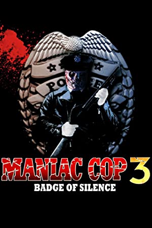 Maniac Cop 3: Badge Of Silence
