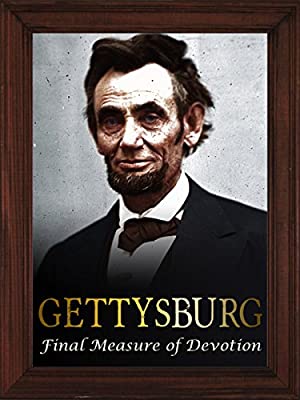 Gettysburg: The Final Measure Of Devotion